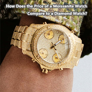 How Does the Price of a Moissanite Watch Compare to a Diamond Watch?